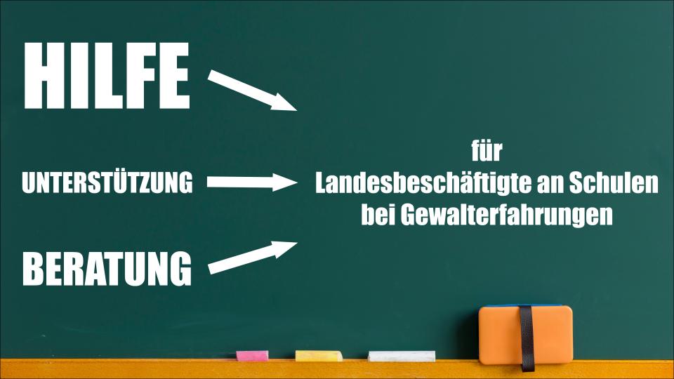 Hilfe, Unterstützung und Beratung für Landesbeschäftigten an Schulen bei Gewalterfahrungen